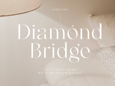 Diamond Bridge - Classy Serif Font advertising branding classy display display font elegant fashion font fonts lettering logo magazine minimalist modern sans serif serif stylish typeface typography unique