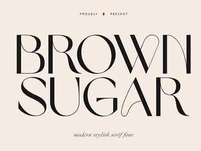 Brown Sugar | Modern Stylish Font aesthetic beautiful chic classic classy design display elegant fashion feminine glamour lettering logo luxury minimalist modern quote stylish typeface typography