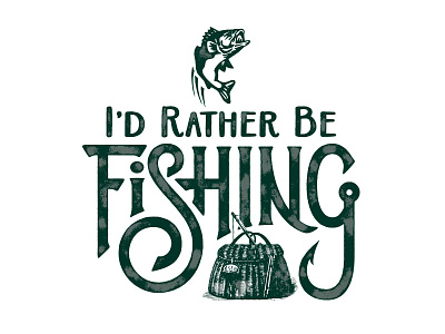 I'd Rather Be Fishing basket bass custom design fishing illustration product texture type typography