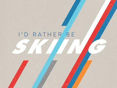 Rather Be Skiing italic retro skiing slant texture type typography