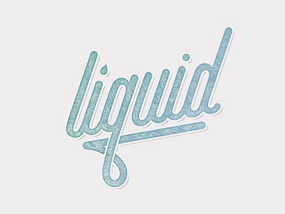 Liquid 2 branding custom hand lettering lettering liquid monoline monoweight script shadow texture typography