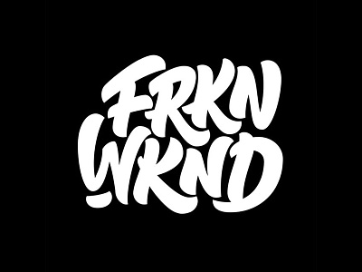 Freakin' Weeknd brush bubble custom fat hand lettering script type typism typography