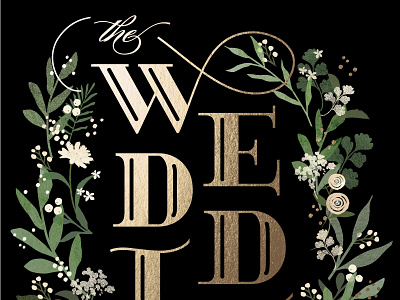Stacked Wedding botanical custom type flowers gold jennifer wick typography wedding