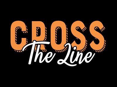 cross the line typography t shirt design bulk t shirt design custom typography t shirt design fashion deisgn graphic t shirt design illustrator design logo logo branding photoshop photoshop desgin t shirt design t shirt illustration t shirt logo design t shirt mockup tshirt service typography typography t shirt design typography t shirt design online typography t shirt design vector typography t shirt designs