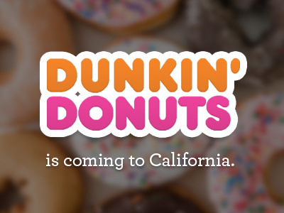 Dunkin Donuts is coming to California california donuts dunkin donuts