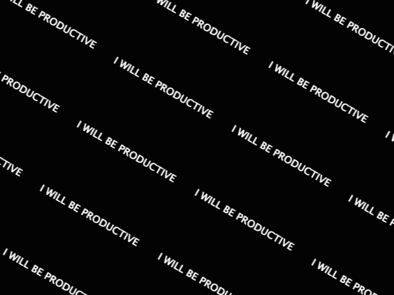 I will be productive