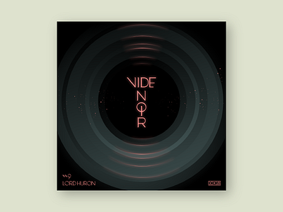 10x18 #9: Vide Noir by Lord Huron 10x18 album album art cover cover art custom type custom typeface font gradient music noir space typography