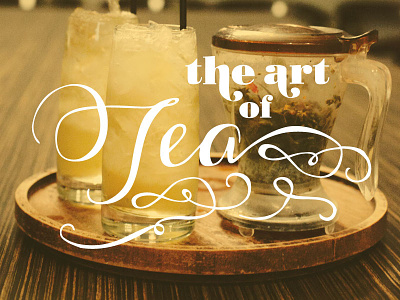 The Art Of Tea - Editorial Title bodoni curly feminine serif swash tea typography yellow