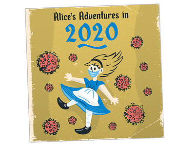 Alice's Adventures in 2020 alice alice in wonderland book book cover childrens book coronavirus covid19 cute face mask illustration kid lit literature novel pandemic retro vintage virus wonderland