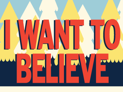 I Want To Believe