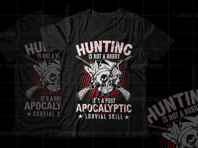 Hunting Is not a hobby Apocalyptic survial skill T Shirt Design