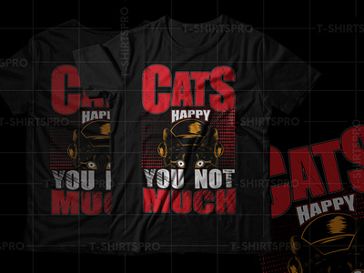 Cats Happy you not much T Shirt Design | Cat TShirt Design