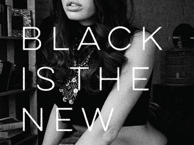 Black is the New....