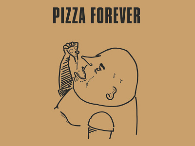 PIZZA FOREVER drawing fat guy illustration pizza