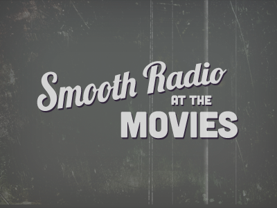 Smooth Radio At The Movies drop shadow film grain grey grey scale monotone movies old smooth radio texture type typeography typography
