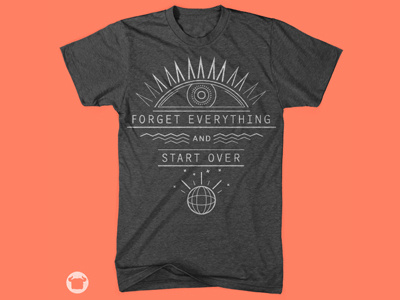 Forget Everything apparel t shirt t shirt design tee design