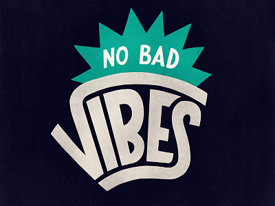 No Bad Vibes custom type hand handlettering lettering typography