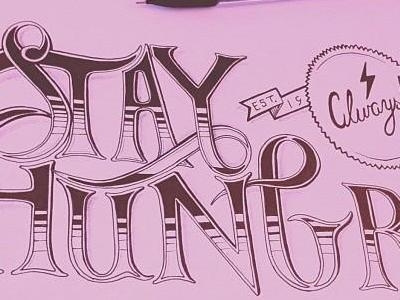 stay hungry :) hand lettering type typography
