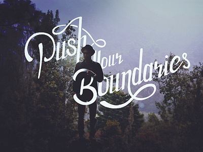 Push Your Boundaries design illustration inspiration lettering motivation photoshop type typography vector vintage