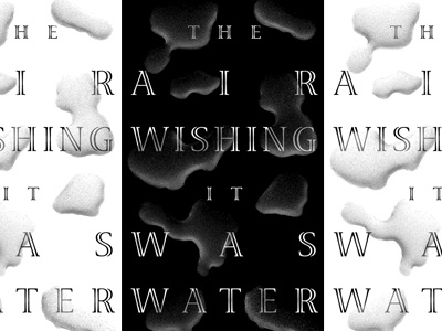 The Air Wishing It Was Water black and white photography typography