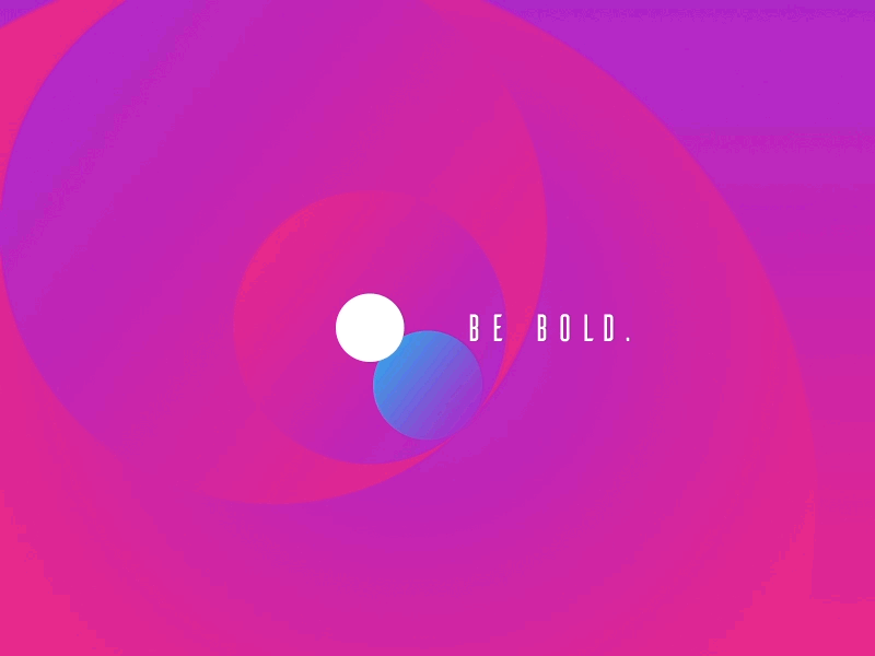 Be Bold. animation be bold circles golden gradient rule shapes transition wallpaper