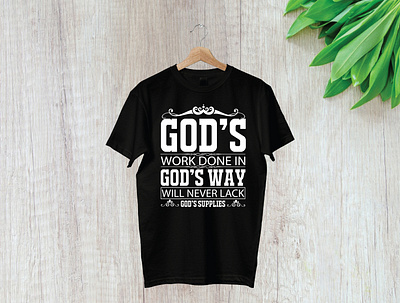 God’s work done in God’s way will never lack God’s supplies branding design illustration logo t shirt t shirt design t shirt illustration typography ui vector