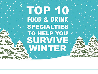 Top 10 food and drink specialties to help you survive winter