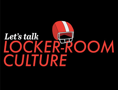 Let's talk campaign design dressing room illustration illustrator locker room talk social media sports culture typography vector