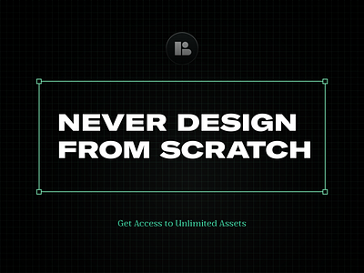 Never Design From Scratch