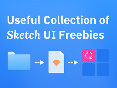 Useful Collection of Sketch UI Freebies 🎁 app design design system frames freebie icons interface ios kit material mobile sketch symbols tutorial typography ui ui kit ux web wireframes