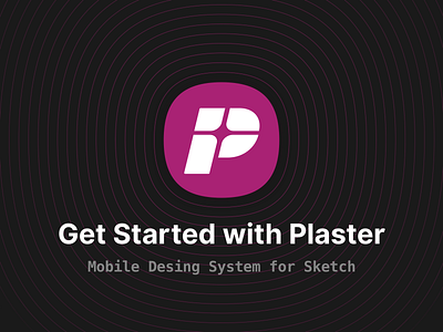Get Started with Plaster ⛵️ android app branding design design system freebie get started illustration interface ios logo material mobile sketch symbols tutorial typography ui ui kit ux