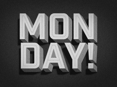 Happy Monday! block film grain shadow texture type typography vintage