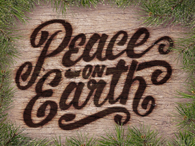 Peace On Earth christmas hand lettering holiday lettering pine texture type typography wood wood burning