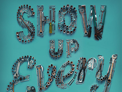 Show Up Every Day complex design dimensional lettering lockup photography sans serif script tools type typography