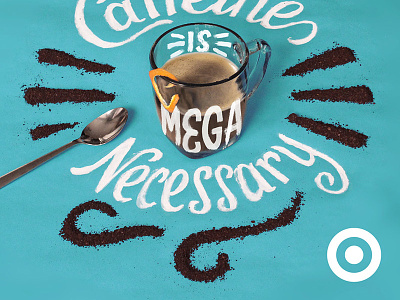 Caffeine Is Mega Necessary brush brush lettering caffeine coffee isometric lettering photography target type typography