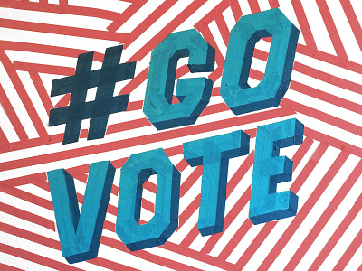 Go Vote! block letters dimensional type election handmade hillary lettering politics pop art trump type typography