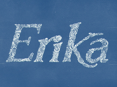 Erika erika letter my name lettering ligature pattern swash texture typography