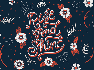 Rise And Shine Illustration branding coffee explore flowers hand lettering illustration traditional type working