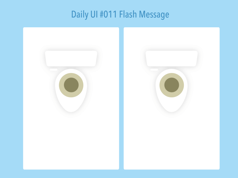 Daily UI #011 Flash Message daily ui dailyui flash message toilet