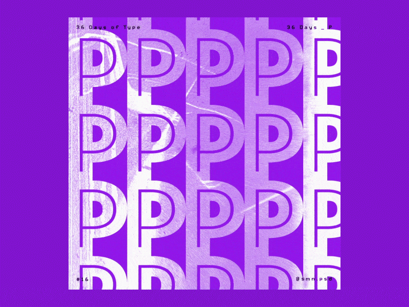 36 Days Of Type - P 36days 36daysoftype animation kinetic p texture typography