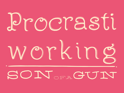 Procrastiworking Son of a Gun ann arbor bitmap book colorful cute daily design drawing drawn feelings fun funzies hand drawn illustration lettering letters mood page personal process progress series shapes thoughts trippy truth vector words of wisdom words to live by ypsilanti