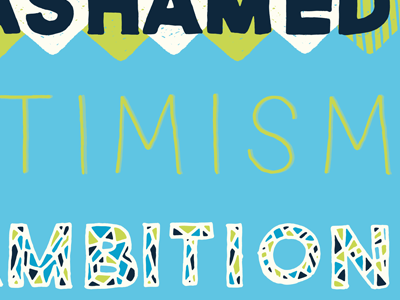 Unashamed Optimism of Ambition hand drawn letters drawing shapes bitmap vector personal fun process progress mood feelings illustration cute ann arbor ypsilanti book page thoughts daily colorful series lettering drawn words of wisdom words to live by design