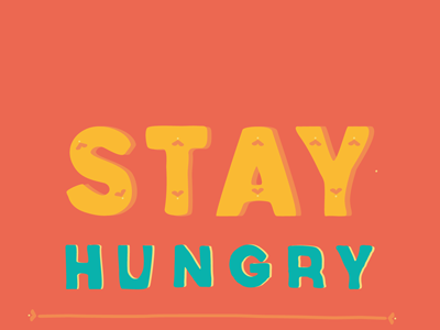 Stay Hungry. Stay Foolish. ann arbor bitmap book colorful cute daily design drawing drawn feelings fun hand drawn illustration lettering letters mood page personal process progress quote series shapes thoughts vector words of wisdom words to live by ypsilanti