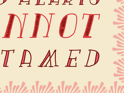 Wild Hearts Cannot Be Tamed design words to live by words of wisdom drawn lettering series colorful daily thoughts page book ypsilanti ann arbor cute illustration feelings mood progress process fun personal vector bitmap shapes drawing letters hand drawn