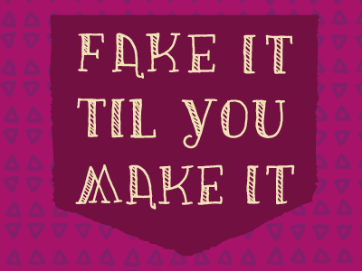 Fake It Til You Make It (Rebound) design words to live by words of wisdom drawn lettering series colorful daily thoughts page book ypsilanti ann arbor cute illustration feelings mood progress process fun personal vector shapes drawing letters hand drawn