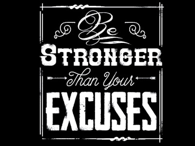 Be Stronger Than Your Excuses 1color tshirt tshirtdesign