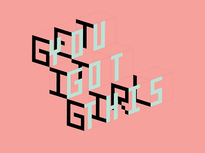 Get It Girl, You Got This 3d 3dtype getitgirl typography yougotthis