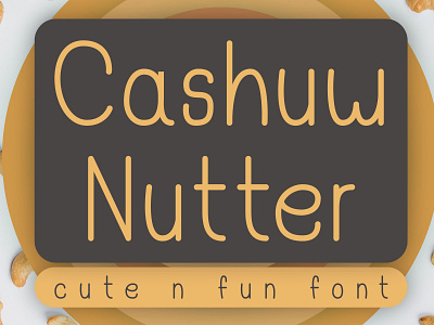 Cashuw Nutter - Cute n Fun Font decorative display font font fonts fonts design handmade font handwritten font sans serif font type design typeface