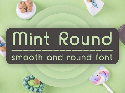 Mint Round - smooth and round font