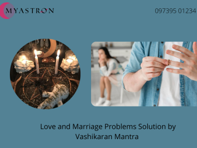 Love and Marriage Problems Solution by Vashikaran Mantra love vashikaran vashikaran experts vashikaran for love vashikaran for marriage vashikaran mantra